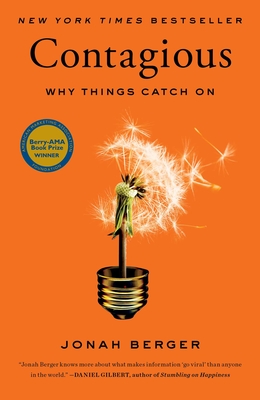 Contagious: Why Things Catch On By Jonah Berger Cover Image