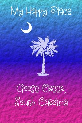 My Happy Place: Goose Creek Cover Image