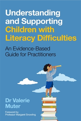 Understanding and Supporting Children with Literacy Difficulties: An Evidence-Based Guide for Practitioners Cover Image