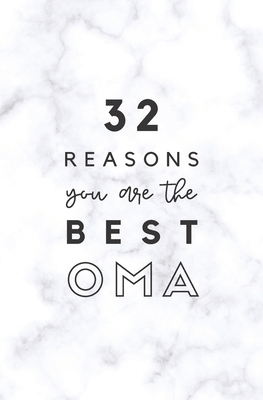 32 Reasons You Are The Best Oma: Fill In Prompted Marble Memory Book By Calpine Memory Books Cover Image