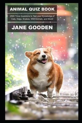 Animal Quiz Book: 2500 Trivia Questions to Test your Knowledge of Cats, Dogs, Snakes, Wild Animals, and More! (Paperback) | Hooked Animal Quiz Book: 2500 Trivia Questions to Test your Knowledge of Cats, Dogs, Snakes, Wild Animals, and More! (Paperback) | Hooked