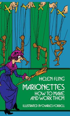 Marionettes: How to Make and Work Them By Helen Fling Cover Image