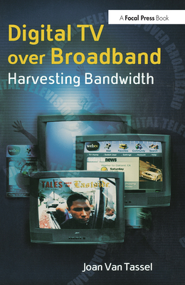 Digital TV Over Broadband: Harvesting Bandwidth Cover Image