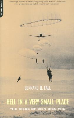 Hell In A Very Small Place: The Siege Of Dien Bien Phu By Bernard Fall Cover Image