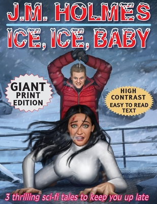 Ice, Ice, Baby GIANT PRINT EDITION: Space Adventure Suspense Mysteries By J. M. Holmes, Natalie Bernard (Illustrator) Cover Image