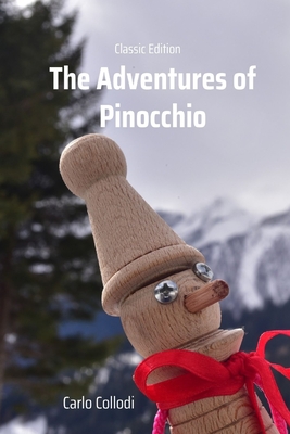 The Adventures of Pinocchio: With Original Illustrated By Carlo Collodi Cover Image