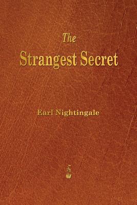 The Strangest Secret By Earl Nightingale Cover Image