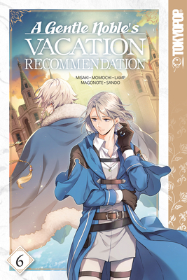 A Gentle Noble's Vacation Recommendation, Volume 6 By Misaki, Momochi (Illustrator), Sando (Illustrator) Cover Image