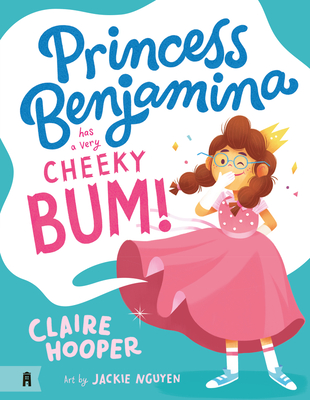 Princess Benjamina Has a Very Cheeky Bum (Hardcover)