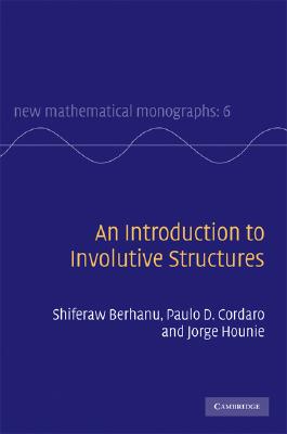 An Introduction to Involutive Structures (New Mathematical Monographs #6) Cover Image