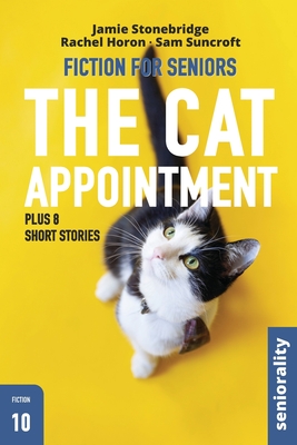 The Cat Appointment: Large Print easy to read story for Seniors with Dementia, Alzheimer's or memory issues - includes additional short sto Cover Image