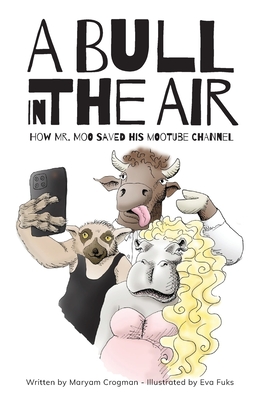 A Bull In The Air: How Mr. Moo Saved His MooTube Channel Cover Image