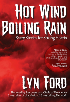 Hot Wind, Boiling Rain: Scary Stories for Strong Hearts Cover Image