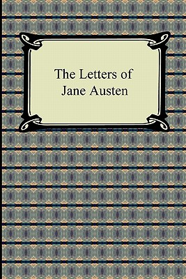 The Letters of Jane Austen By Jane Austen, Lord Edward Brabourne (Editor) Cover Image