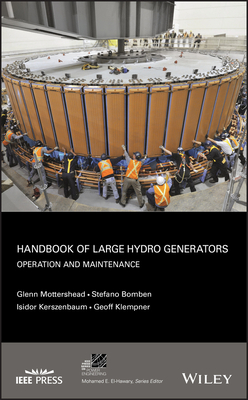 Handbook of Large Hydro Generators: Operation and Maintenance By Glenn Mottershead, Stefano Bomben, Isidor Kerszenbaum Cover Image