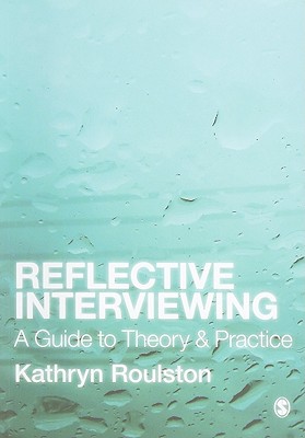 Reflective Interviewing: A Guide to Theory and Practice Cover Image