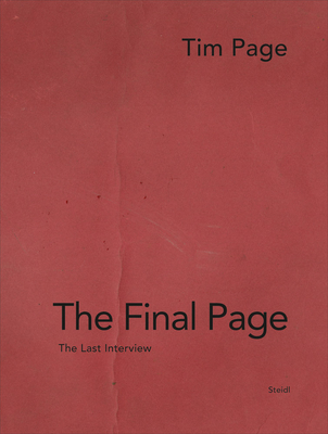 Tim Page: The Final Page: The Last Interview Cover Image