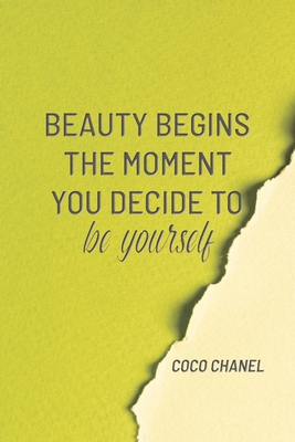 Beauty Begins the Moment You Decide to Be Yourself: COCO CHANEL: Notebook,  Organize Notes, Ideas, Follow Up, Project Management, 6 x 9 (15.24 x 22.8  (Paperback)