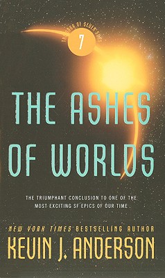 The Ashes of Worlds (The Saga of Seven Suns #7) By Kevin J. Anderson Cover Image