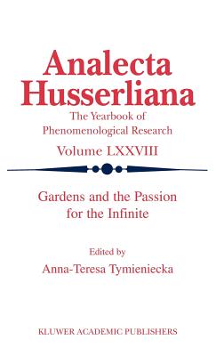 Gardens and the Passion for the Infinite (Analecta Husserliana #78) Cover Image