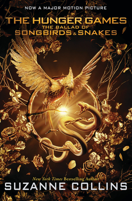 The Ballad of Songbirds and Snakes (A Hunger Games Novel): Movie Tie-In Edition (The Hunger Games) By Suzanne Collins Cover Image