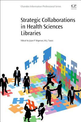 Strategic Collaborations in Health Sciences Libraries (Chandos Information Professional)