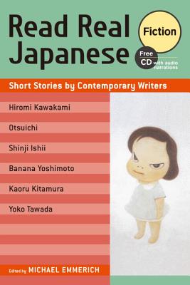 Read Real Japanese Fiction: Short Stories by Contemporary Writers [With CD with Audio Narrations] Cover Image