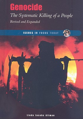 Genocide: The Systematic Killing of a People (Issues in Focus Today) By Linda Jacobs Altman Cover Image