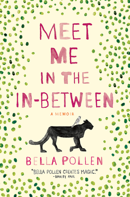 Meet Me in the In-Between: A Memoir By Bella Pollen Cover Image