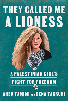 They Called Me a Lioness: A Palestinian Girl's Fight for Freedom Cover Image