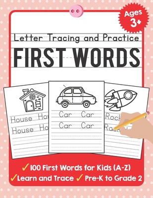 Letter Tracing and Practice: 100 First Words (A-Z) Workbook and Letter Tracing Books for Kids Ages 3-5 Cover Image