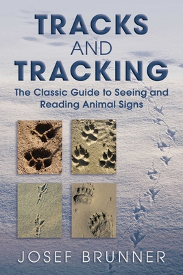 Tracks and Tracking: The Classic Guide to Seeing and Reading Animal Signs Cover Image
