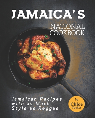 Jamaica S National Cookbook Jamaican Recipes With As Much Style As   9798492188580 