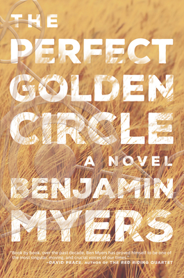 The Perfect Golden Circle By Benjamin Myers Cover Image