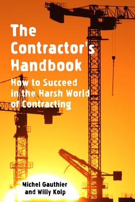 The Contractor's Handbook: How to Succeed in the Harsh World of Contracting Cover Image