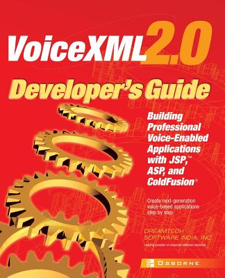 VoiceXML 2.0 Developer's Guide: Building Professional Voice Enabled Applications with JSP, ASP & Coldfusion (Developer's Guides (Osborne)) Cover Image