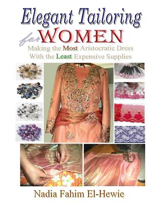 Elegant Tailoring For Women By Nadia Fahim El-Hewie Cover Image