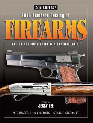 2019 Standard Catalog of Firearms: The Collector's Price & Reference Guide 29th Edition Cover Image