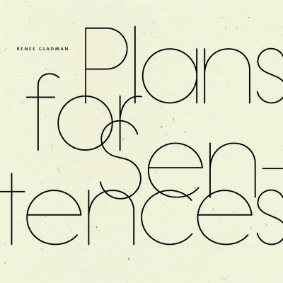 Plans for Sentences By Renee Gladman Cover Image
