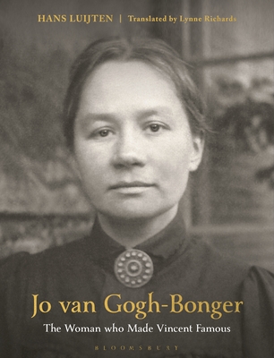 Jo Van Gogh-Bonger: The Woman Who Made Vincent Famous By Hans Luijten, Lynne Richards (Translator) Cover Image