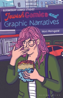Jewish Comics and Graphic Narratives: A Critical Guide (Bloomsbury Comics Studies) Cover Image