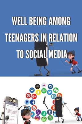 Well Being Among Teenagers in Relation to Social Media Cover Image