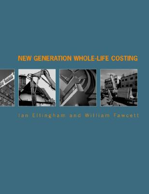 New Generation Whole-Life Costing: Property and Construction Decision-Making Under Uncertainty Cover Image