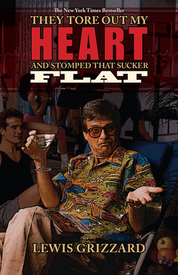 They Tore Out My Heart and Stomped That Sucker Flat By Lewis Grizzard Cover Image