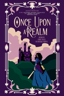 Once Upon A Realm: Remixed Fairy Tales by Diverse Voices Cover Image
