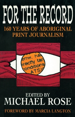 For the Record: 160 Years of Aboriginal Print Journalism Cover Image