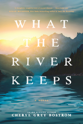 What the River Keeps By Cheryl Grey Bostrom Cover Image