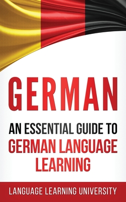 German: An Essential Guide to German Language Learning By Language Learning University Cover Image