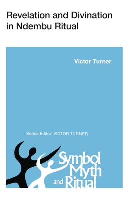 Revelation and Divination in Ndembu Ritual (Symbol) By Victor Witter Turner Cover Image