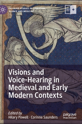 Visions and Voice-Hearing in Medieval and Early Modern Contexts (Palgrave Studies in Literature) Cover Image
